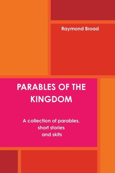 Cover for Raymond Broad · Parables of the Kingdom (Paperback Book) (2015)