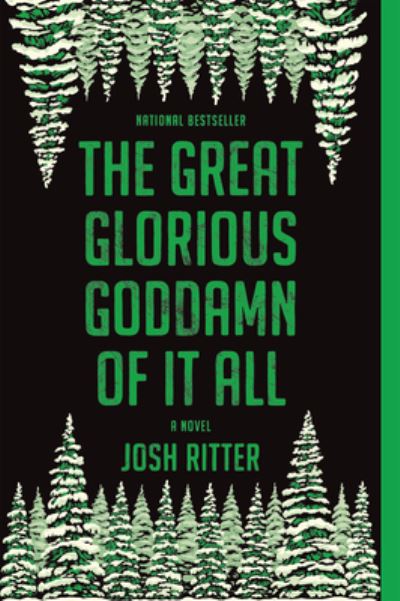 Cover for Josh Ritter · The Great Glorious Goddamn of It All: A Novel (Taschenbuch) [First Time Trade edition] (2022)