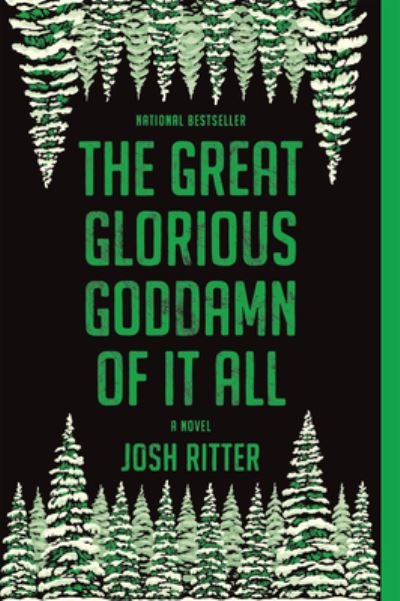 Cover for Josh Ritter · The Great Glorious Goddamn of It All: A Novel (Paperback Bog) [First Time Trade edition] (2022)