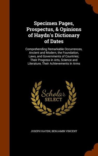 Specimen Pages, Prospectus, & Opinions of Haydn's Dictionary of Dates - Joseph Haydn - Bøker - Arkose Press - 9781344819084 - 18. oktober 2015