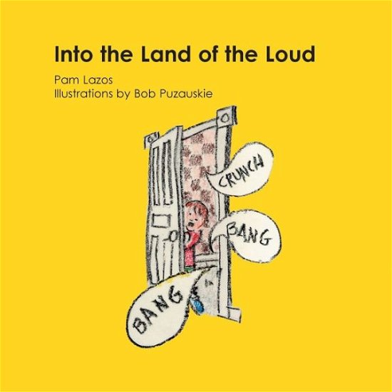 Cover for Pam Lazos · Into the Land of the Loud (Pocketbok) (2003)