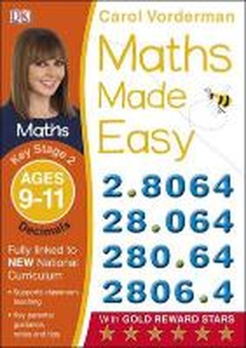 Maths Made Easy: Decimals, Ages 9-11 (Key Stage 2): Supports the National Curriculum, Maths Exercise Book - Made Easy Workbooks - Carol Vorderman - Boeken - Dorling Kindersley Ltd - 9781409345084 - 1 juli 2014