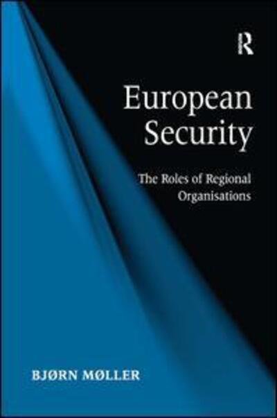 Cover for BjÃ¸rn MÃ¸ller · European Security: The Roles of Regional Organisations (Hardcover Book) [New edition] (2012)