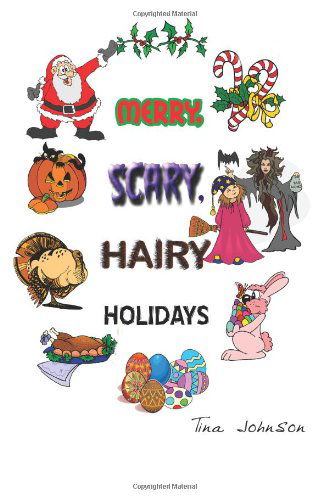 Cover for Tina Johnson · Merry, Scary, Hairy Holidays (Paperback Book) (2003)