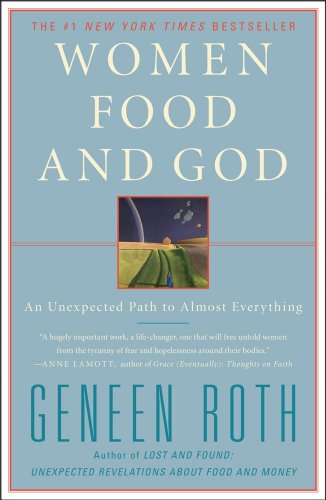 Cover for Geneen Roth · Women Food and God: An Unexpected Path to Almost Everything (Taschenbuch) [1st edition] (2011)