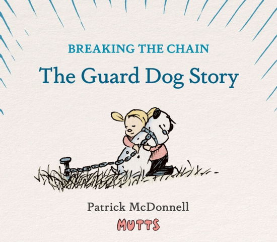 Breaking the Chain: The Guard Dog Story - Patrick McDonnell - Books - Abrams - 9781419779084 - October 24, 2024