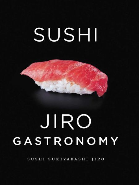 Cover for Jiro Ono · Sushi: Jiro Gastronomy: Sushi Sukiyabashi Jiro - Sushi: Jiro Gastronomy (Paperback Book) (2016)