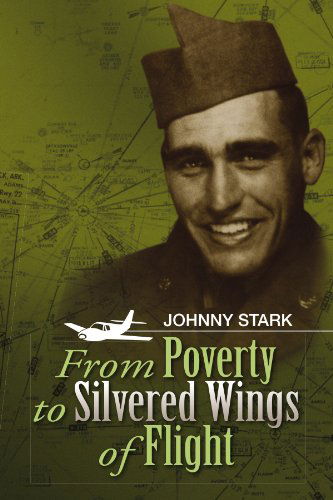 Cover for Johnny Stark · From Poverty to Silvered Wings of Flight (Paperback Book) (2007)