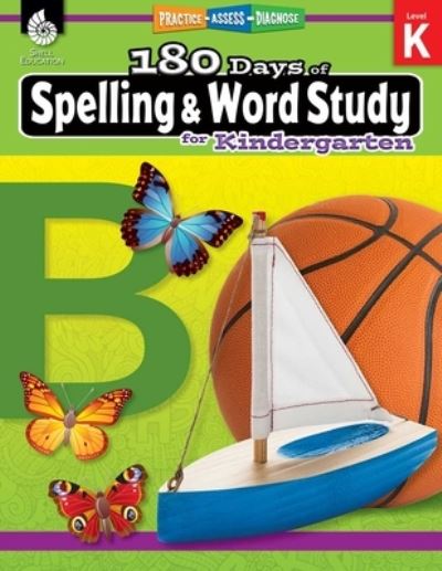 Cover for Shireen Pesez Rhoades · 180 Days™: Spelling and Word Study for Kindergarten: Practice, Assess, Diagnose - 180 Days of Practice (Paperback Book) (2019)