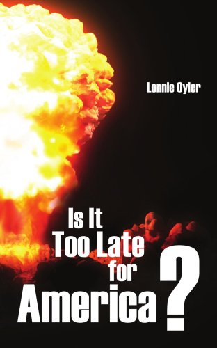 Cover for Lonnie Oyler · Is It Too Late for America ? (Paperback Book) (2006)