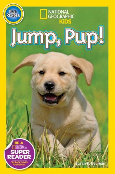 Cover for Susan B. Neuman · National Geographic Readers: Jump Pup! - Readers (Paperback Book) (2014)