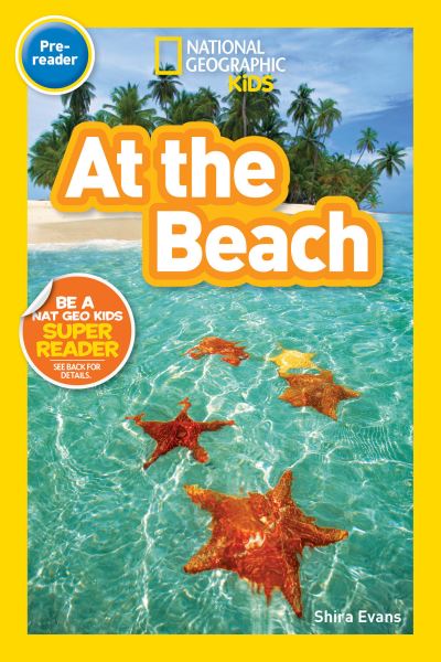 National Geographic Readers: At the Beach - Readers - Shira Evans - Books - National Geographic - 9781426328084 - May 9, 2017