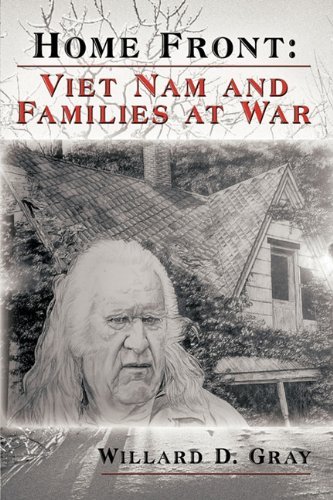 Willard D. Gray · Home Front: Viet Nam and Families at War (Hardcover Book) (2009)