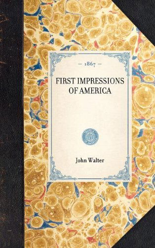 Cover for John Walter · First Impressions of America (Travel in America) (Hardcover Book) (2003)