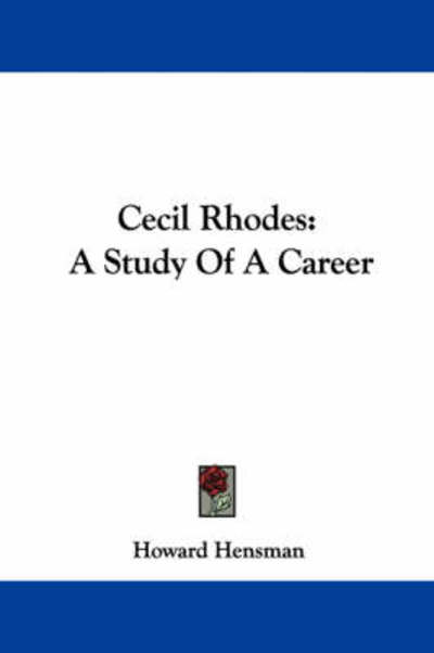 Cover for Howard Hensman · Cecil Rhodes: a Study of a Career (Paperback Book) (2007)