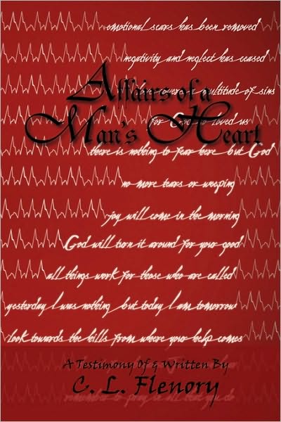 Cover for C L Flenory · Affairs of a Man's Heart: a Testimony of &amp; Written by (Paperback Book) (2010)