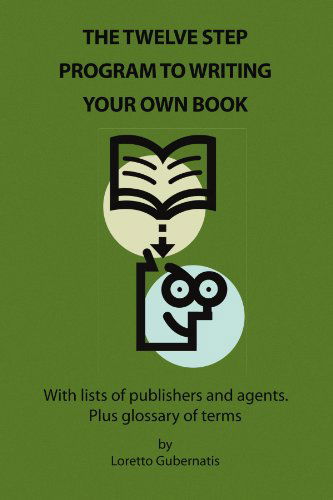 Cover for Loretto Gubernatis · The Twelve Step Program to Writing Your Own Book (Paperback Book) (2009)