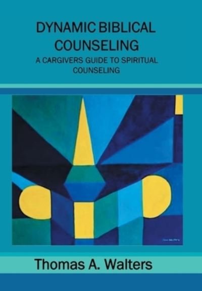 Cover for Thomas Walters · Dynamic Biblical Counseling (Inbunden Bok) (2009)