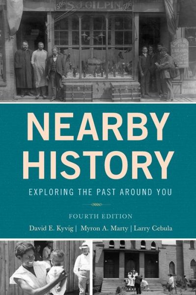 Cover for David Kyvig · Nearby History: Exploring the Past Around You (Paperback Book) [Fourth edition] (2019)