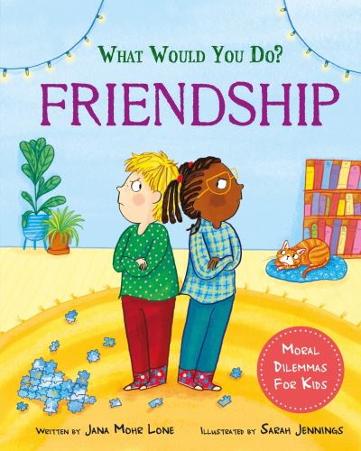 Cover for Jana Mohr Lone · What would you do?: Friendship: Moral dilemmas for kids - What would you do? (Paperback Book) (2024)