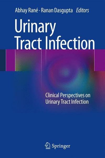 Cover for Abhay Rane · Urinary Tract Infection: Clinical Perspectives on Urinary Tract Infection (Gebundenes Buch) [2013 edition] (2013)