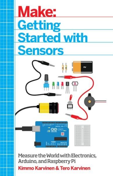 Cover for Tero Karvinen · Getting Started with Sensors: Measure the World with Electronics, Arduino, and Raspberry Pi (Paperback Bog) (2014)