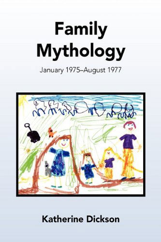 Cover for Katherine Dickson · Family Mythology (Hardcover Book) (2010)