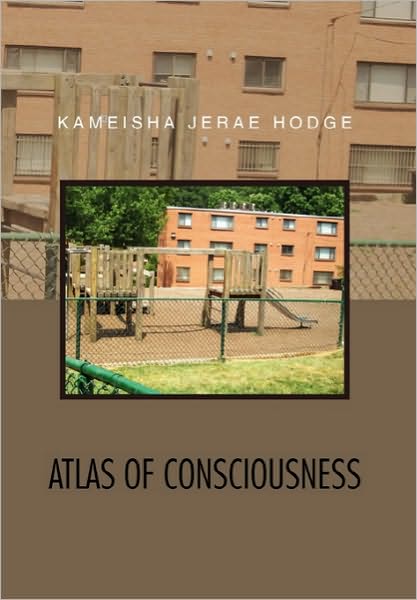 Cover for Kameisha Jerae Hodge · Atlas of Consciousness (Paperback Book) (2010)