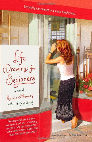 Life Drawing For Beginners - Roisin Meaney - Books - Grand Central Publishing - 9781455504084 - August 14, 2012