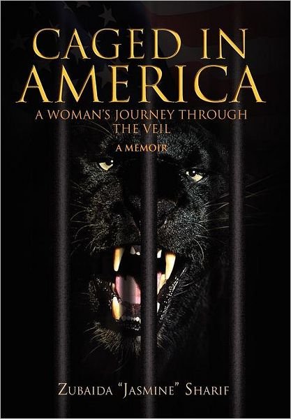 Cover for Zubaida \'\'jasmine\'\' Sharif · Caged in America (Innbunden bok) (2010)
