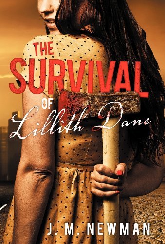 The Survival of Lillith Dane - J. M. Newman - Bücher - Abbott Press - 9781458206084 - 8. Oktober 2012