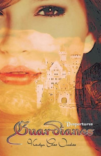 Cover for Karolyn Corzo Ornelas · Guardianes: Despertares (Pocketbok) (2013)