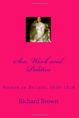 Cover for Richard Brown · Sex, Work and Politics: Women in Britain, 1830-1918 (Paperback Book) (2012)
