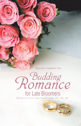 Cover for Maureen Candace Fox · Budding Romance for Late Bloomers: Women's First Marriages over 40, 50, 60 (Paperback Book) (2012)