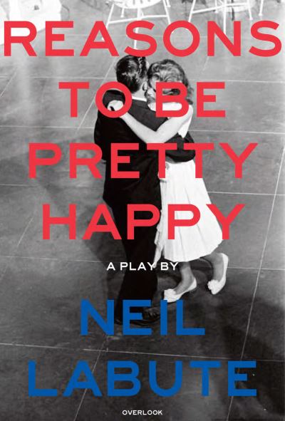 Cover for Neil LaBute · Reasons to Be Pretty Happy (Paperback Book) (2018)