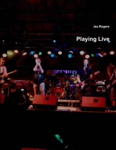 Cover for Jez Rogers · Playing Live (Buch) (2012)