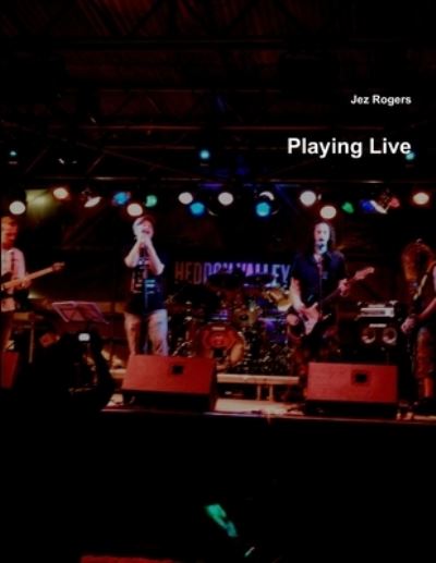 Cover for Jez Rogers · Playing Live (Book) (2012)