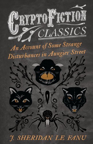 Cover for J. Sheridan Le Fanu · An Account of Some Strange Disturbances in Aungier Street (Cryptofiction Classics) (Paperback Book) (2013)