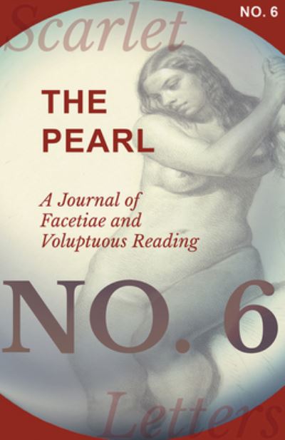 Cover for The Pearl - A Journal of Facetiae and Voluptuous Reading - No. 6 (Paperback Book) (2017)