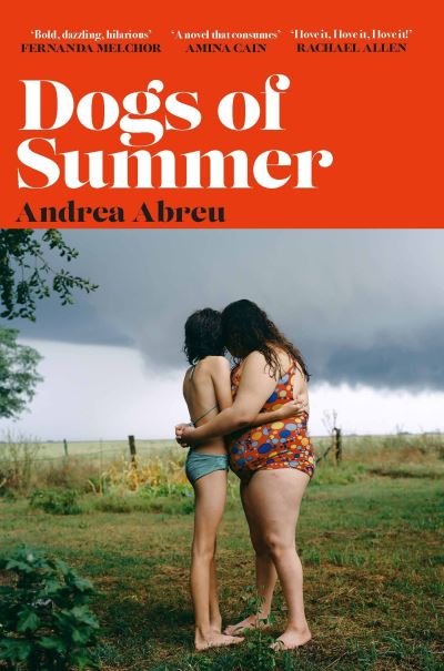 Cover for Andrea Abreu · Dogs of Summer: A sultry, simmering story of girlhood and an international sensation (Paperback Book) (2023)