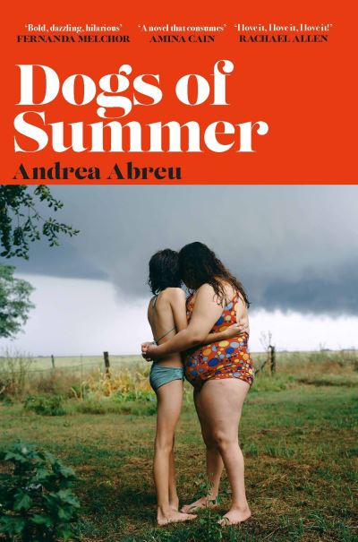 Cover for Andrea Abreu · Dogs of Summer: A sultry, simmering story of girlhood and an international sensation (Paperback Bog) (2023)