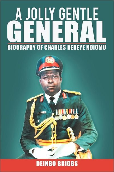 Cover for Deinbo Briggs · Jolly Gentle General: Biography of Charles Bebeye Ndiomu (Pocketbok) (2012)