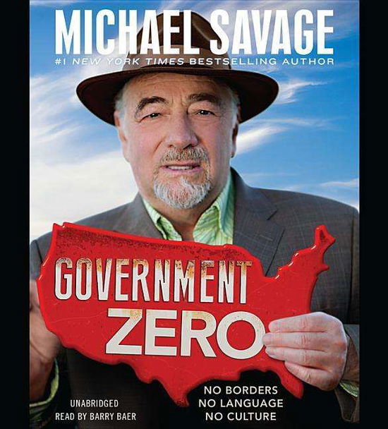 Cover for Michael Savage · Government Zero: No Borders, No Language, No Culture (Audiobook (CD)) [Unabridged edition] (2015)