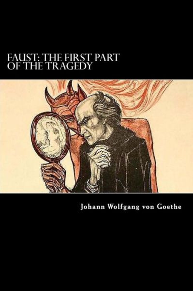 Cover for Johann Wolfgang Von Goethe · Faust: the First Part of the Tragedy (Paperback Book) (2012)