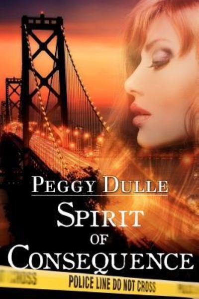 Cover for Peggy Dulle · Spirit of Consequence: a Spirit Walking Mystery (Paperback Book) (2012)