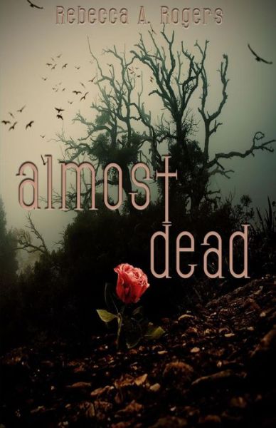 Cover for Rebecca a Rogers · Almost Dead (Paperback Book) (2013)