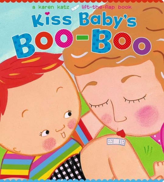 Cover for Karen Katz · Kiss baby's boo-boo (Book) [First Little Simon board book edition. edition] (2016)
