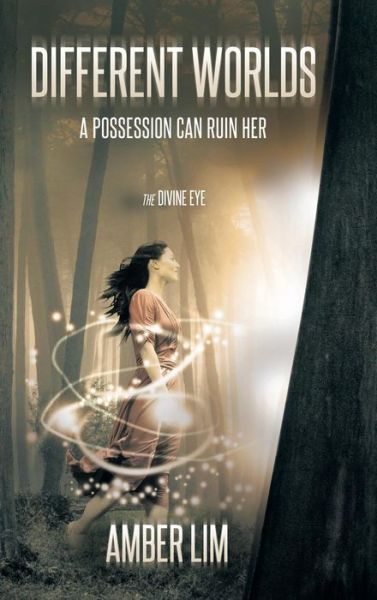 Cover for Amber Lim · Different Worlds: a Possession Can Ruin Her. (Hardcover Book) (2014)