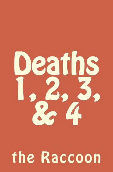 Cover for The Raccoon · Deaths 1, 2, 3, &amp; 4 (Paperback Bog) (2013)