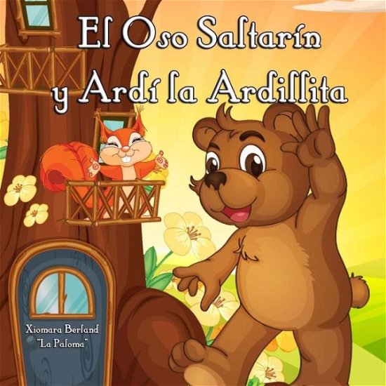 Cover for Xiomara Berland · El Oso Saltarin Y Ardi La Ardilla (Pocketbok) (2013)